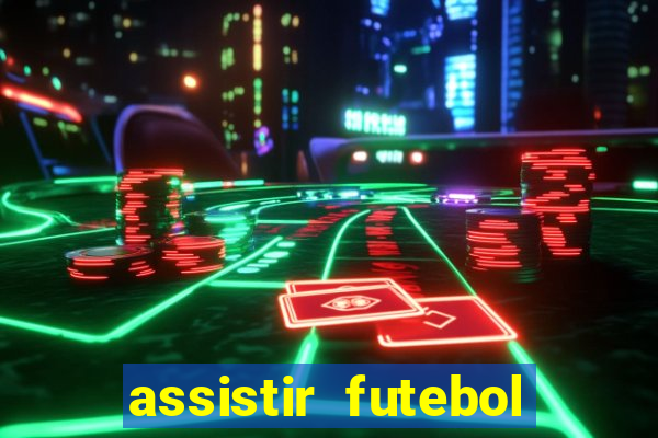 assistir futebol online play hd